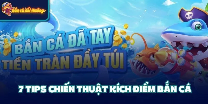 7 Tips Chiến Thuật Kích Điểm